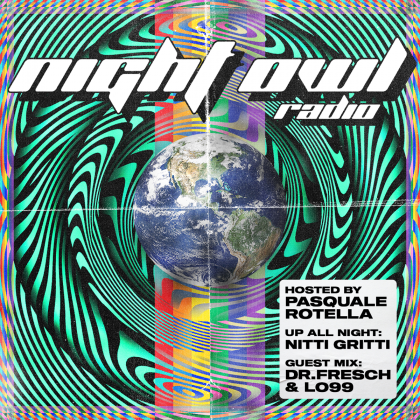 ‘Night Owl Radio’ 261 ft. Nitti Gritti and Dr. Fresch b2b LO'99